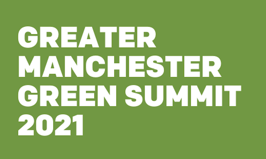 Blog: A review of the Greater Manchester Green Summit 2021